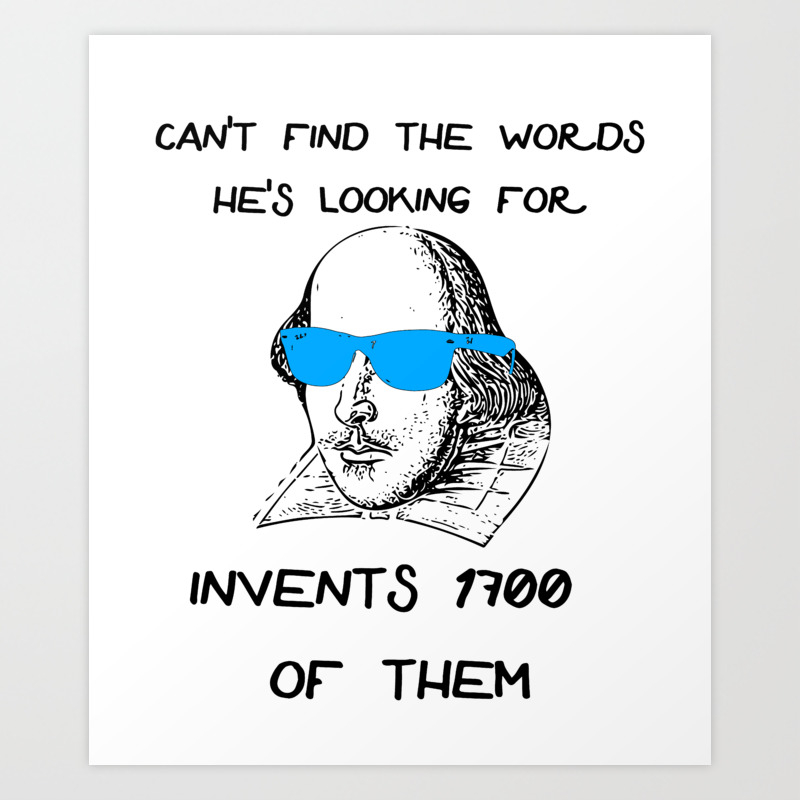 Funny Shakespeare Meme Art Print By Trndsttr Society6