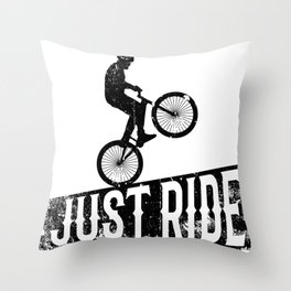 Just ride Throw Pillow