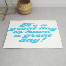 It's a great day to have a GREAT DAY! Area & Throw Rug