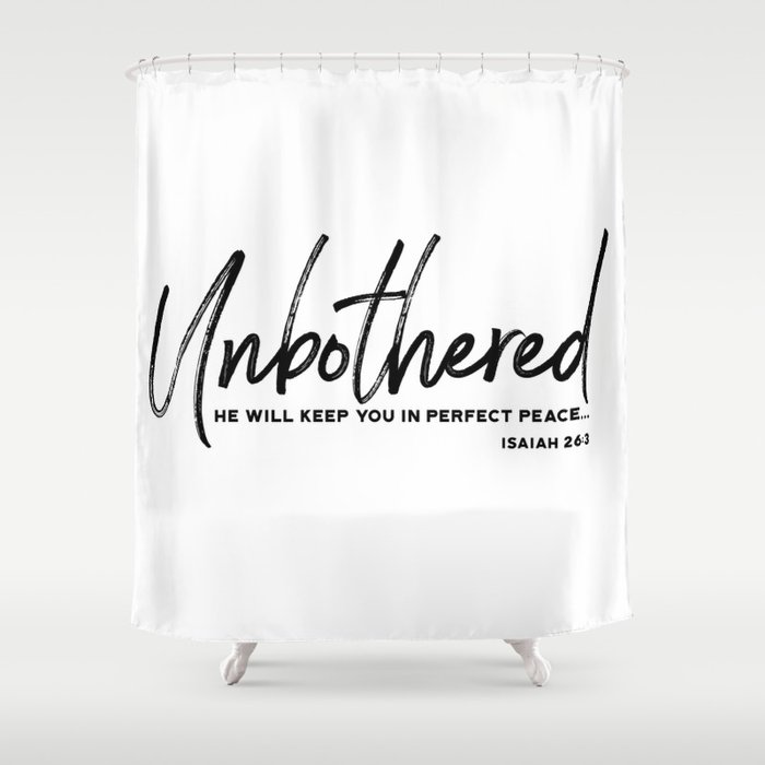 Unbothered - Isaiah 26:3 Shower Curtain