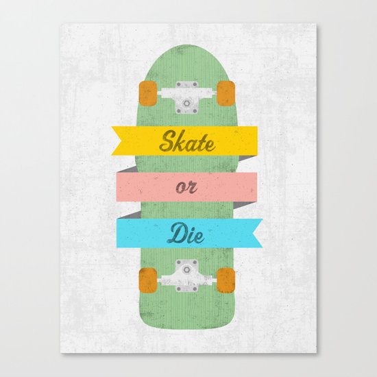 Skate or Die. Canvas Print
