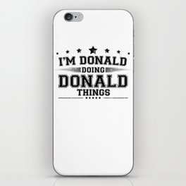 i’m Donald doing Donald things iPhone Skin