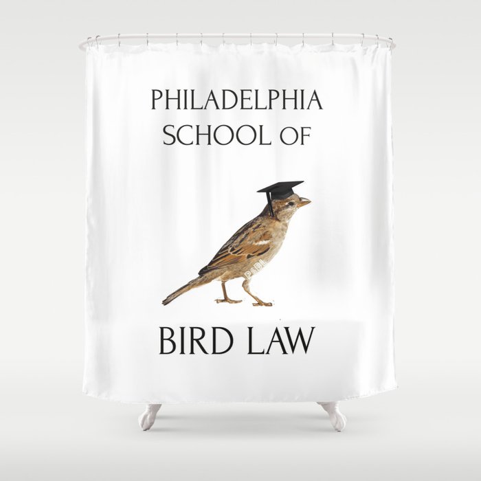 Philadelphia School of Bird Law Shower Curtain