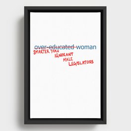 Over Educated Woman Framed Canvas