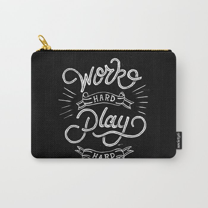 Work Hard Play Hard Carry-All Pouch