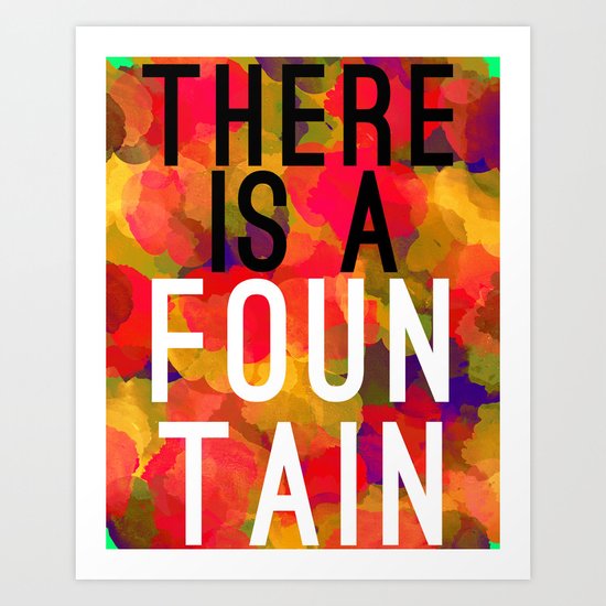There is a Fountain Art Print