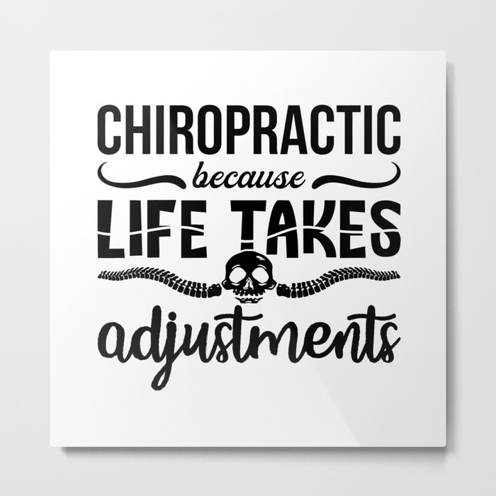 Chiropractor Chiro Spine Chiropractic Because Life Metal Print
