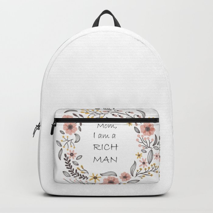 Mom I am a rich man quote Backpack