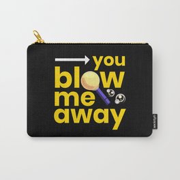 Blow Me Away Artist Glassblowing Art Carry-All Pouch