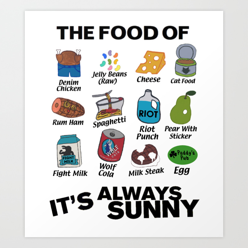 It S Always Sunny Food Art Print By Wildcarddesigns Society6