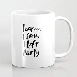 Left Early - Introvert Life Coffee Mug