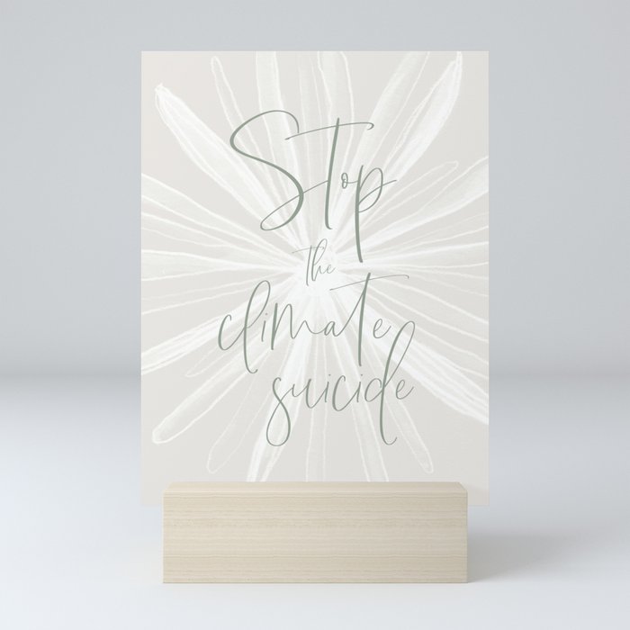 Stop the climate suicide Mini Art Print