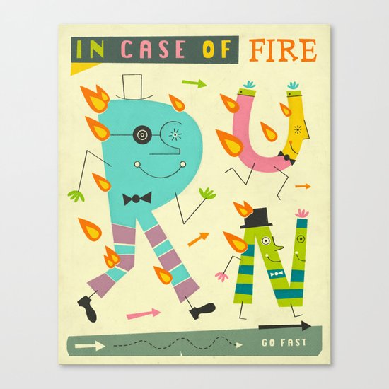 IN CASE OF FIRE... RUN Canvas Print