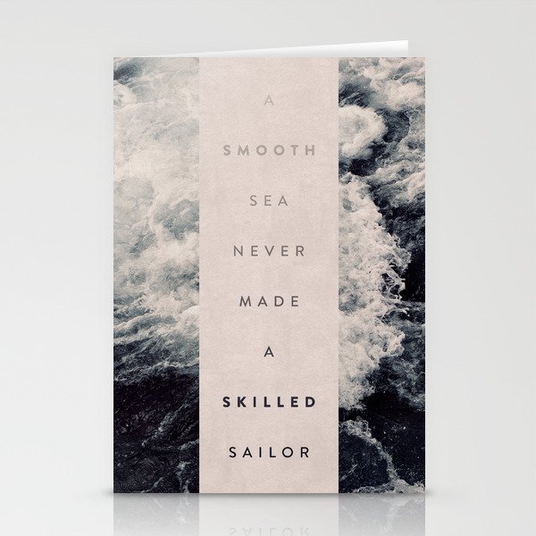 A Smooth Sea Never Made A Skilled Sailor Stationery Cards