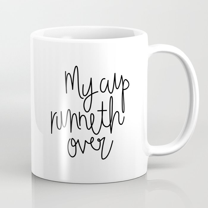 My Cup Runneth Over Coffee Mug