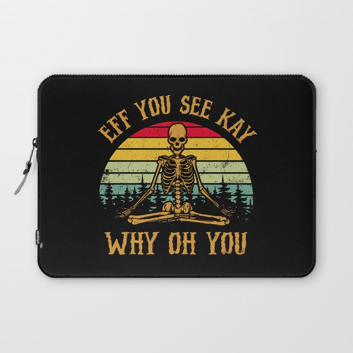 EFF You See Kay Why Oh You Skeleton Yogas Vintage Laptop Sleeve