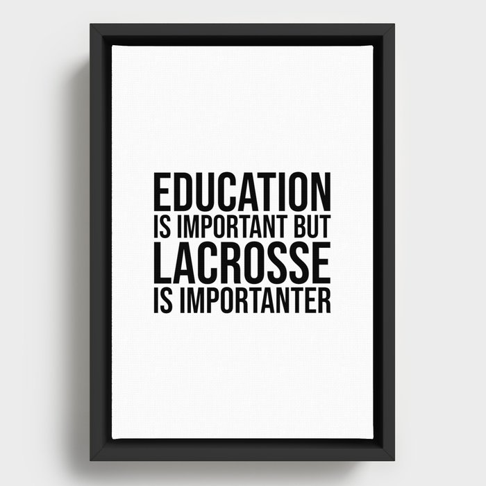 Lacrosse Is Importanter Framed Canvas