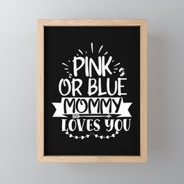 Pink Or Blue Mommy Loves You Framed Mini Art Print