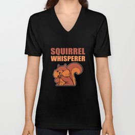 Squirrel Whisperer Squirrel Animal V Neck T Shirt