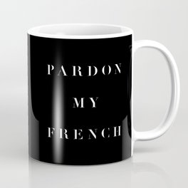 Pardon my French black Coffee Mug