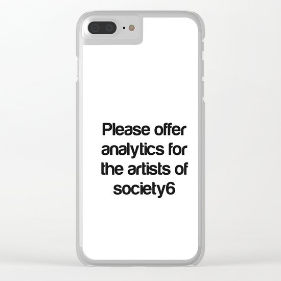 Please Offer Analytics For The Artists Of Society6 Clear iPhone Case