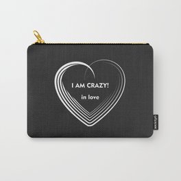 I am Crazy! Carry-All Pouch | Lovedesign, Crazy, Antivalentinesday, Graphicdesign, Loveisblack, Blackandwhite, Crazylove, Blacklove, Antivalentine, Crazyvalentine 