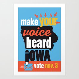 Make Your Voice Heard Iowa Art Print
