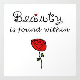 Beauty Is Found Within - Beauty and the Beast Art Print
