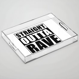 Straight Outta Rave Acrylic Tray