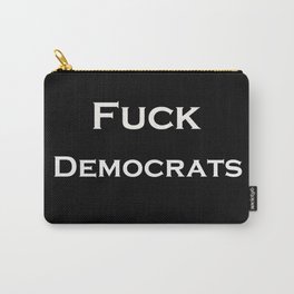 Fuck Democrats Carry-All Pouch