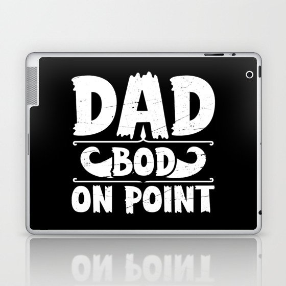 Dad Bod On Point Funny Laptop & iPad Skin