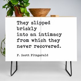 They Slipped Briskly Into An Intimacy, F. Scott Fitzgerald Quote Credenza