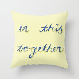 In This Together Throw Pillow