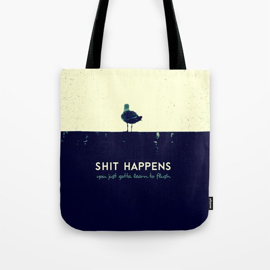 shit happens Tote Bag
