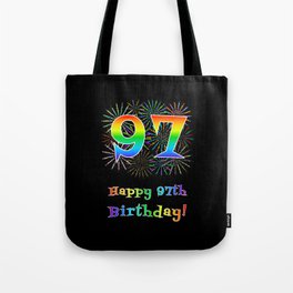 [ Thumbnail: 97th Birthday - Fun Rainbow Spectrum Gradient Pattern Text, Bursting Fireworks Inspired Background Tote Bag ]