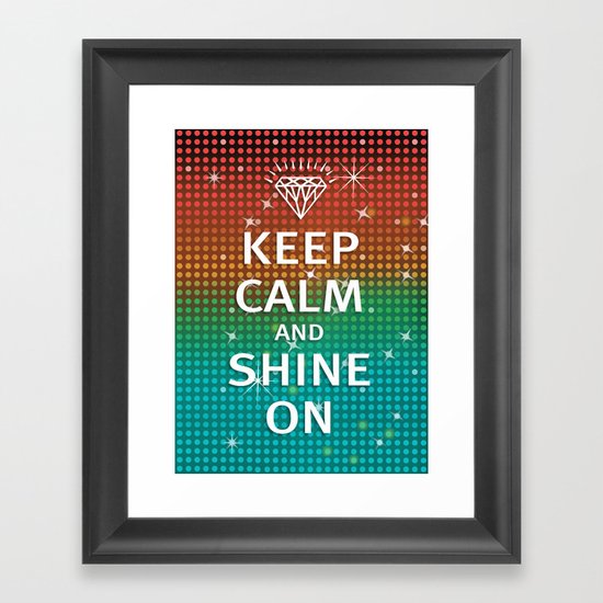 Keep Calm and Shine On (You Crazy Diamond) Framed Art Print