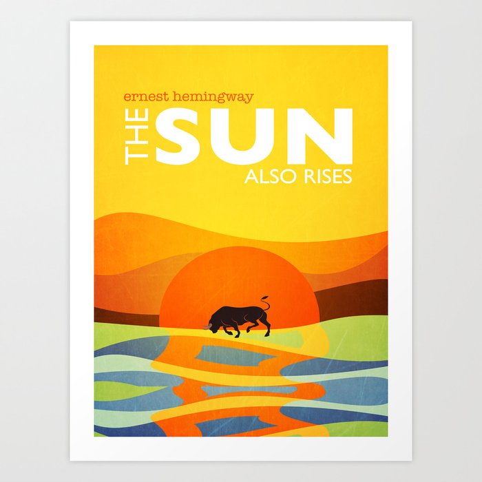 The Sun Also Rises Art Print By Theprintdesignstudio Society6