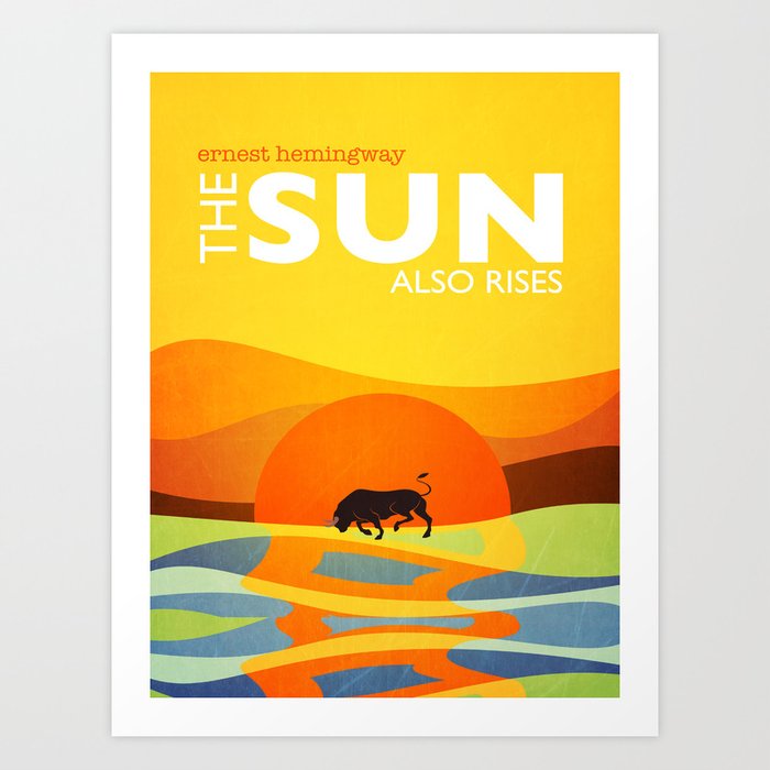 The Sun Also Rises Art Print