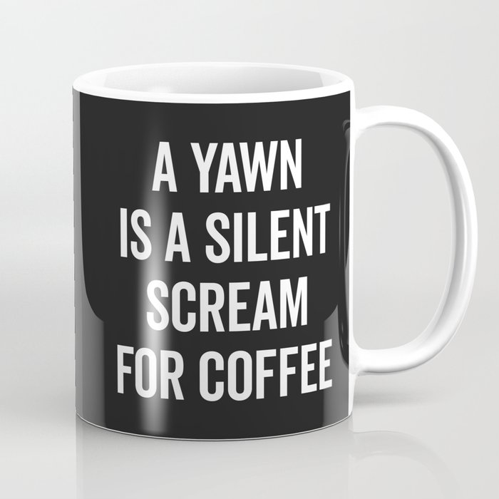Scream For Coffee Funny Quote Coffee Mug