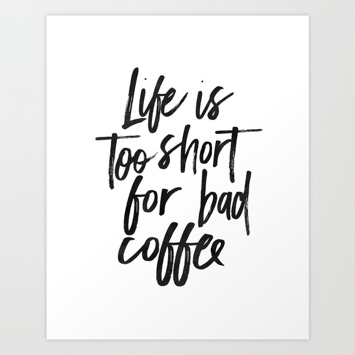 Coffee Bar Decor Coffee Sign Life Is Too Short For Bad Coffee