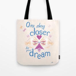 Mug - One Day Closer to your Dream Tote Bag