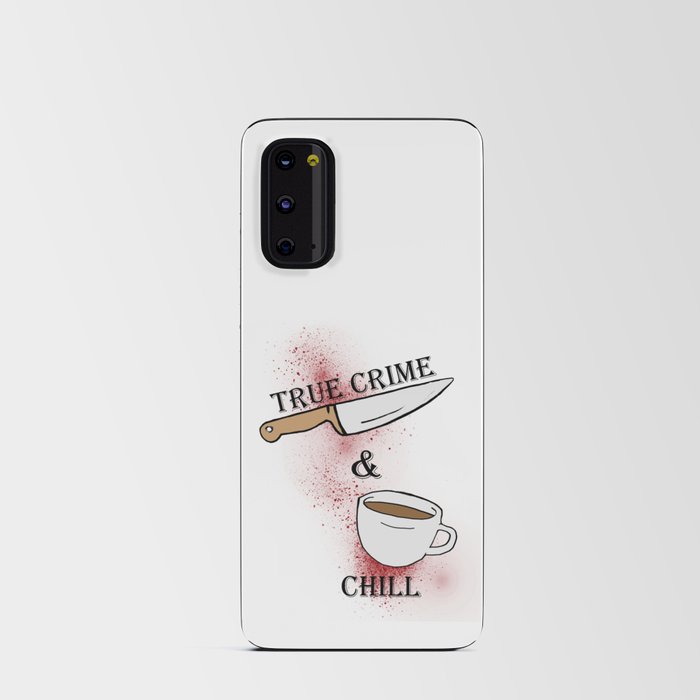 true crime and chill Android Card Case