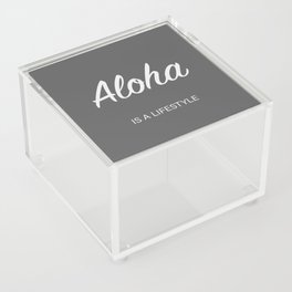 Aloha is a lifestyle (grey) Acrylic Box