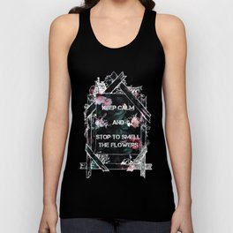 Keep calm and stop to smell the flowers Tank Top