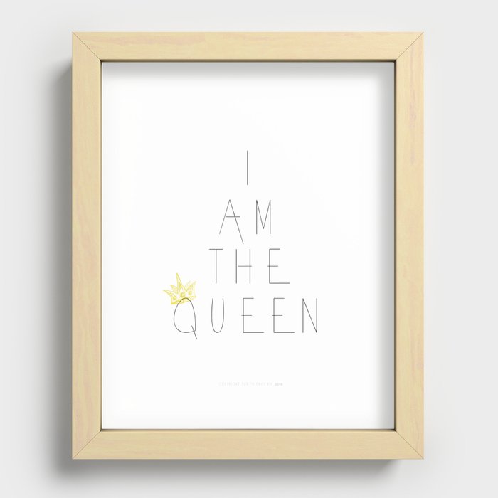 I Am the Queen Recessed Framed Print