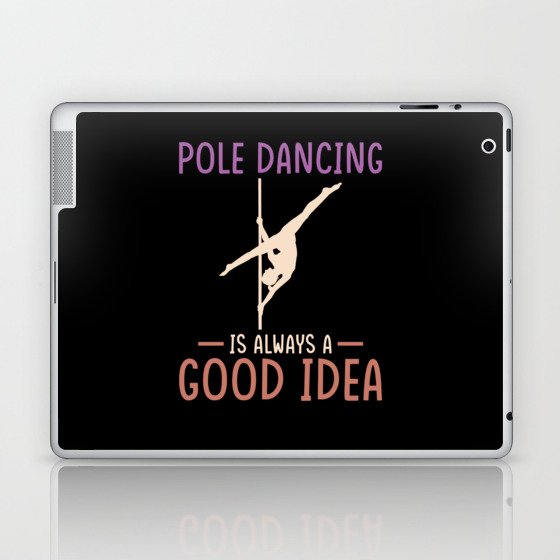 Pole Dancing is always a good idea Laptop & iPad Skin