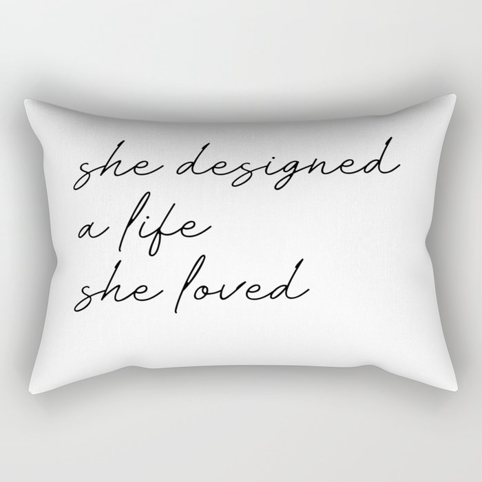 she designed a life she loved Rectangular Pillow