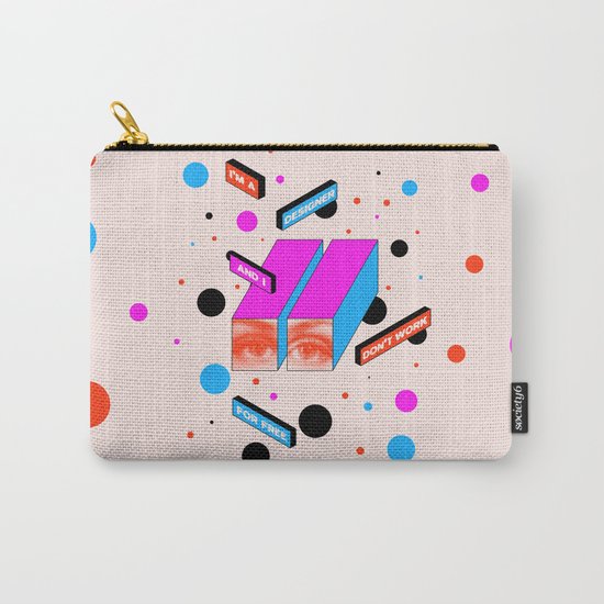 I dont Work for Free Carry-All Pouch