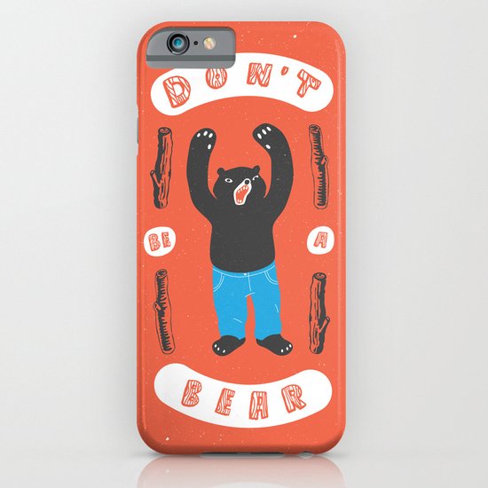 Don't be a bear iPhone & iPod Case