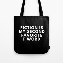Fiction is My Second Favorite F Word Tote Bag